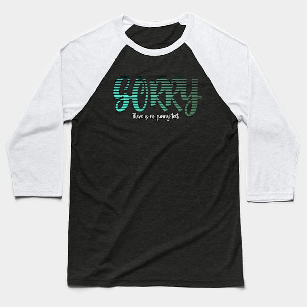 Sorry, no funny text. Baseball T-Shirt by StatementDesigns